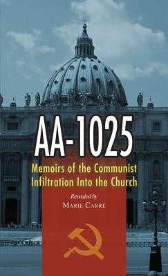 AA-1025: Memoirs of the Communist Infiltration into the Church - Paperback | Diverse Reads