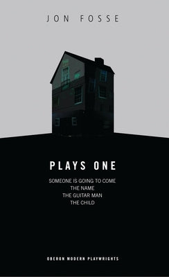 Fosse: Plays One: Someone Is Going to Come Home; The Name; The Guitar Man; The Child - Paperback | Diverse Reads