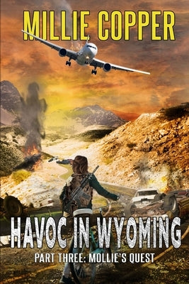 Mollie's Quest: Havoc in Wyoming, Part 3 America's New Apocalypse - Paperback | Diverse Reads