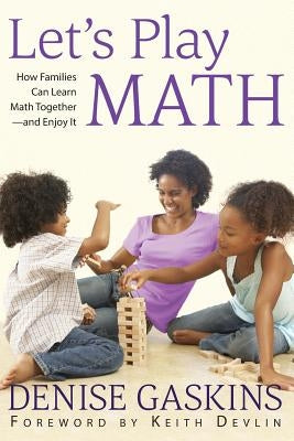 Let's Play Math: How Families Can Learn Math Together and Enjoy It - Paperback | Diverse Reads
