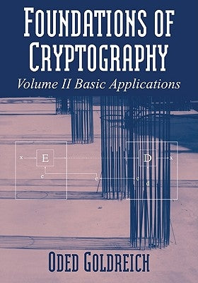 Foundations of Cryptography: Volume 2, Basic Applications - Paperback | Diverse Reads