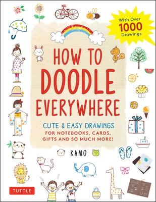 How to Doodle Everywhere: Cute & Easy Drawings for Notebooks, Cards, Gifts and So Much More - Paperback | Diverse Reads