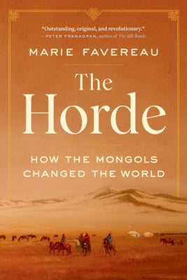 The Horde: How the Mongols Changed the World - Paperback | Diverse Reads