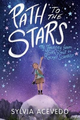 Path to the Stars: My Journey from Girl Scout to Rocket Scientist - Paperback | Diverse Reads