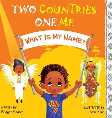 Two Countries, One Me - What Is My Name? - Hardcover | Diverse Reads