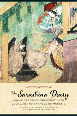 The Sarashina Diary: A Woman's Life in Eleventh-Century Japan - Hardcover | Diverse Reads
