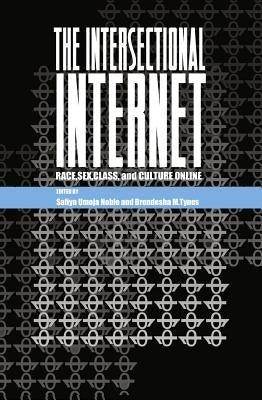 The Intersectional Internet: Race, Sex, Class, and Culture Online - Paperback |  Diverse Reads
