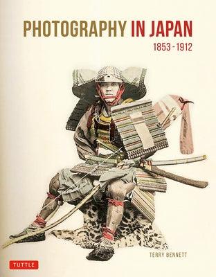 Photography in Japan 1853-1912: Second Edition - Hardcover | Diverse Reads