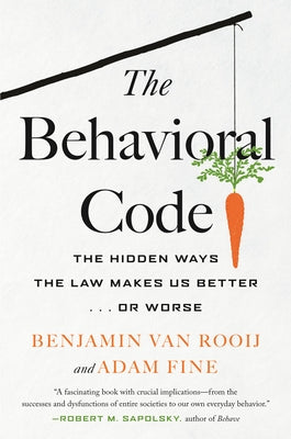The Behavioral Code: The Hidden Ways the Law Makes Us Better . or Worse - Paperback | Diverse Reads