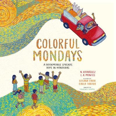 Colorful Mondays: A Bookmobile Spreads Hope in Honduras - Hardcover