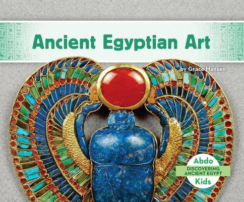Ancient Egyptian Art - Library Binding | Diverse Reads