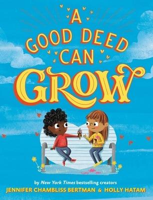 A Good Deed Can Grow - Hardcover | Diverse Reads