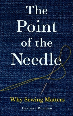 The Point of the Needle: Why Sewing Matters - Hardcover | Diverse Reads