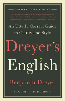 Dreyer's English: An Utterly Correct Guide to Clarity and Style - Paperback | Diverse Reads