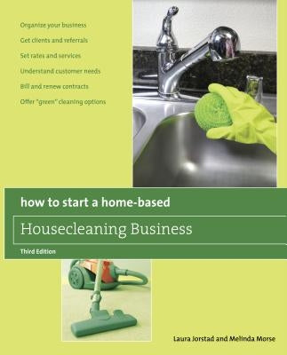 How to Start a Home-Based Housecleaning Business: * Organize Your Business * Get Clients And Referrals * Set Rates And Services * Understand Customer Needs * Bill And Renew Contracts * Offer "Green" Cleaning Options - Paperback | Diverse Reads