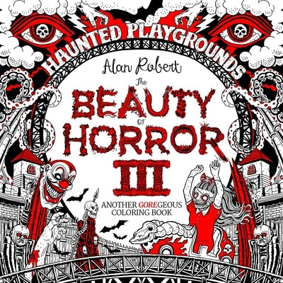 The Beauty of Horror 3: Haunted Playgrounds Coloring Book - Paperback | Diverse Reads