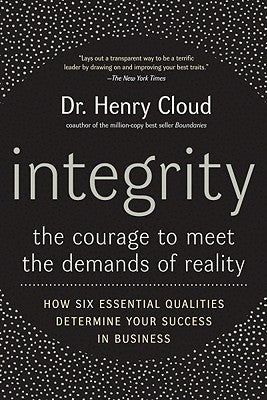 Integrity: The Courage to Meet the Demands of Reality: How Six Essential Qualities Determine Your Success in Business - Paperback | Diverse Reads