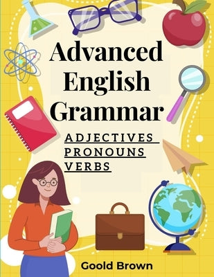 Advanced English Grammar: Adjectives, Pronouns, and Verbs - Paperback | Diverse Reads