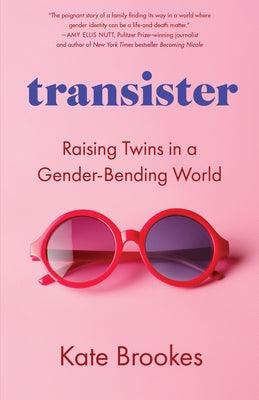 Transister: Raising Twins in a Gender-Bending World - Paperback | Diverse Reads