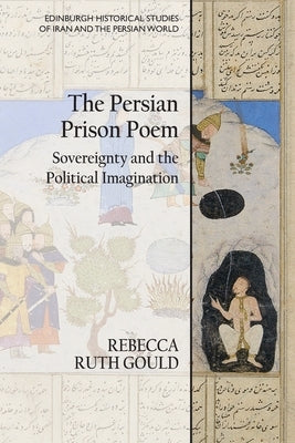 The Persian Prison Poem: Sovereignty and the Political Imagination - Paperback | Diverse Reads