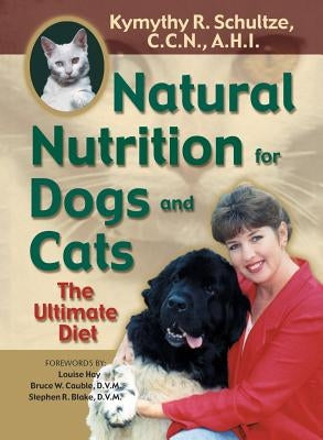 Natural Nutrition for Dogs and Cats: The Ultimate Diet - Paperback | Diverse Reads