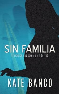 Sin Familia: El Viaje de una Joven a la Libertad - Paperback | Diverse Reads