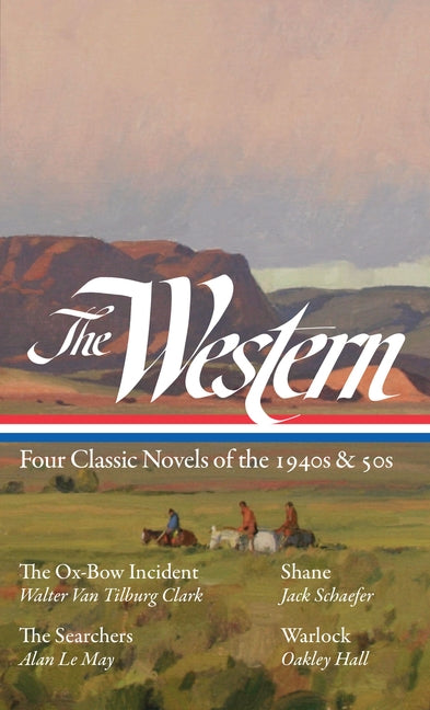 The Western: Four Classic Novels of the 1940s & 50s (LOA #331): The Ox-Bow Incident / Shane / The Searchers / Warlock - Hardcover | Diverse Reads
