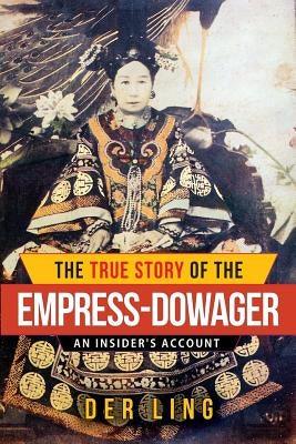 The True Story of the Empress Dowager - Paperback | Diverse Reads