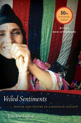 Veiled Sentiments: Honor and Poetry in a Bedouin Society / Edition 1 - Paperback | Diverse Reads