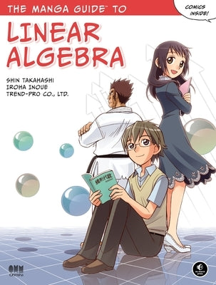 The Manga Guide to Linear Algebra - Paperback | Diverse Reads
