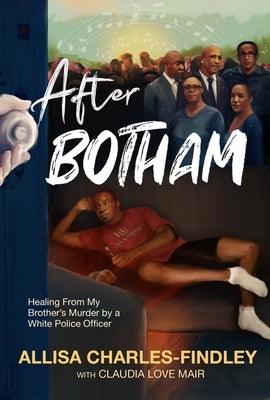 After Botham: Healing from My Brother's Murder by a Police Officer - Paperback |  Diverse Reads