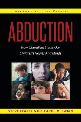 Abduction: How Liberalism Steals Our Children's Hearts And Minds - Paperback | Diverse Reads