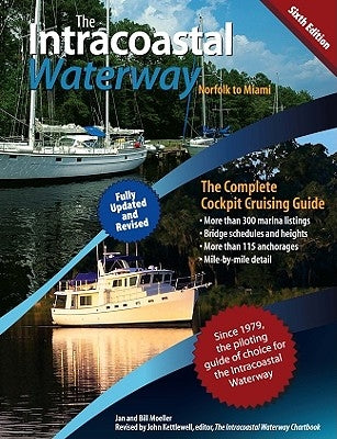 The Intracoastal Waterway, Norfolk to Miami: The Complete Cockpit Cruising Guide, Sixth Edition - Paperback | Diverse Reads