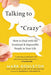 Talking to 'Crazy': How to Deal with the Irrational and Impossible People in Your Life - Paperback | Diverse Reads