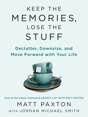 Keep the Memories, Lose the Stuff: Declutter, Downsize, and Move Forward with Your Life - Paperback | Diverse Reads