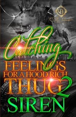 Catching Feelings For A Hood Rich Thug 2: The Finale - Paperback | Diverse Reads