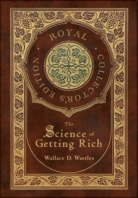The Science of Getting Rich (Royal Collector's Edition) (Case Laminate Hardcover with Jacket) - Hardcover | Diverse Reads