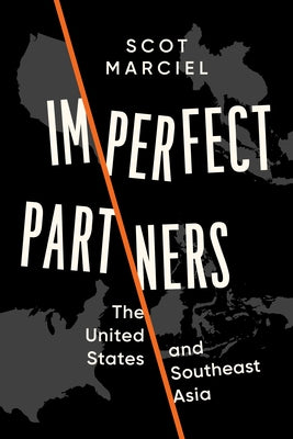 Imperfect Partners: The United States and Southeast Asia - Paperback | Diverse Reads