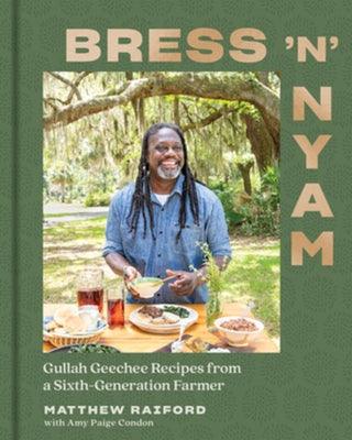 Bress 'n' Nyam: Gullah Geechee Recipes from a Sixth-Generation Farmer - Hardcover |  Diverse Reads