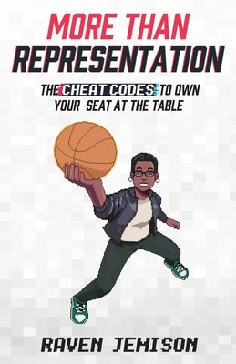 More Than Representation: The Cheat Codes to Own Your Seat at the Table - Paperback | Diverse Reads