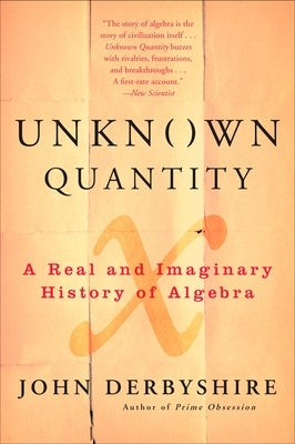 Unknown Quantity: A Real and Imaginary History of Algebra - Paperback | Diverse Reads