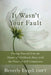 It Wasn't Your Fault: Freeing Yourself from the Shame of Childhood Abuse with the Power of Self-Compassion - Paperback | Diverse Reads