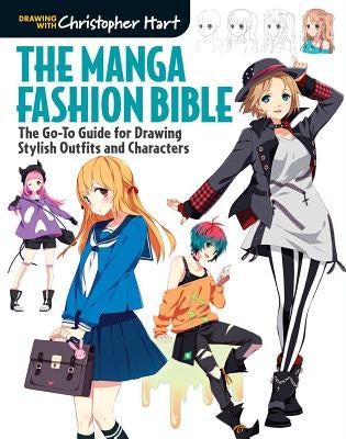 The Manga Fashion Bible: The Go-To Guide for Drawing Stylish Outfits and Characters - Paperback | Diverse Reads