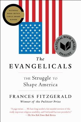 The Evangelicals: The Struggle to Shape America - Paperback | Diverse Reads