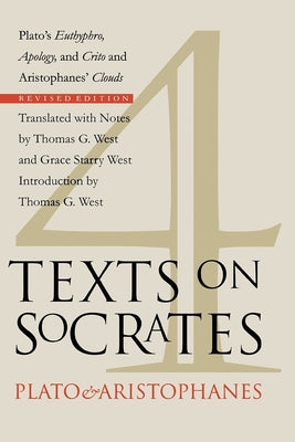 Four Texts on Socrates: Plato's "Euthyphro", "Apology of Socrates", and "Crito" and Aristophanes' "Clouds" - Paperback | Diverse Reads