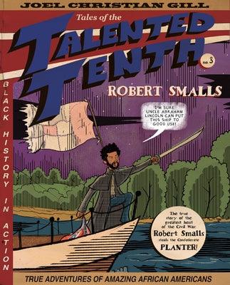 Robert Smalls: Tales of the Talented Tenth, No. 3 Volume 3 - Paperback |  Diverse Reads