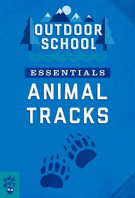 Outdoor School Essentials: Animal Tracks - Paperback | Diverse Reads