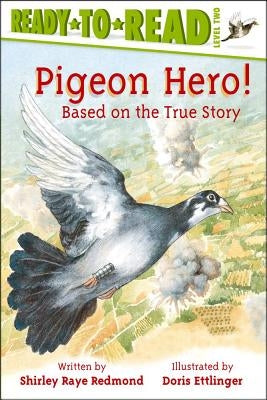 Pigeon Hero!: Based on the True Story (Ready-to-Read Series: Level 2) - Paperback | Diverse Reads