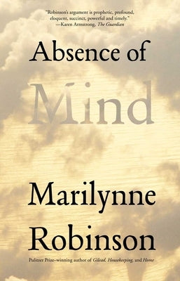 Absence of Mind: The Dispelling of Inwardness from the Modern Myth of the Self - Paperback | Diverse Reads