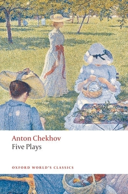 Five Plays: Ivanov, The Seagull, Uncle Vanya, Three Sisters, and The Cherry Orchard - Paperback | Diverse Reads